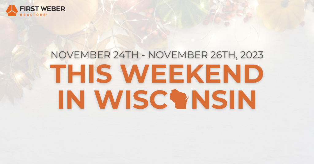 This Weekend in Wisconsin November 24th November 26th